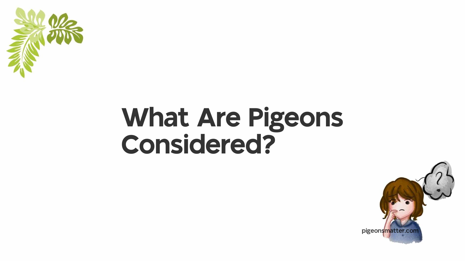 What Are Pigeons Considered?